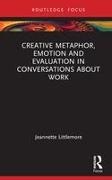 Creative Metaphor, Evaluation, and Emotion in Conversations about Work