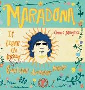 Maradona. Il libro che nessun bambino dovrebbe leggere