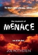 The Moment of Menace