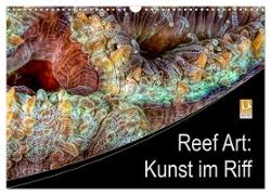 Reef Art - Kunst im Riff (Wandkalender 2024 DIN A3 quer), CALVENDO Monatskalender