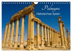 Palmyra - Historisches Syrien (Wandkalender 2024 DIN A4 quer), CALVENDO Monatskalender