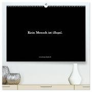 Kein Mensch ist illegal. (hochwertiger Premium Wandkalender 2024 DIN A2 quer), Kunstdruck in Hochglanz