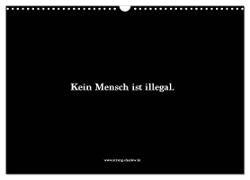 Kein Mensch ist illegal. (Wandkalender 2024 DIN A3 quer), CALVENDO Monatskalender