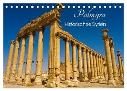 Palmyra - Historisches Syrien (Tischkalender 2024 DIN A5 quer), CALVENDO Monatskalender