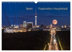 Berlin - Faszination Hauptstadt (Wandkalender 2024 DIN A3 quer), CALVENDO Monatskalender