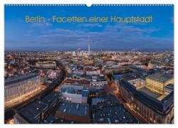 Berlin - Facetten einer Hauptstadt (Wandkalender 2024 DIN A2 quer), CALVENDO Monatskalender