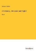 A Dictionary , Hindustani and English