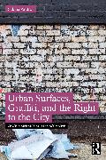 Urban Surfaces, Graffiti, and the Right to the City