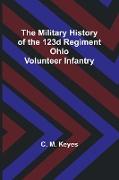 The Military History of the 123d Regiment Ohio Volunteer Infantry