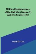 Military Reminiscences of the Civil War (Volume 1), April 1861-November 1863