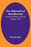 The Milkmaid of Montfermeil (Novels of Paul de Kock Volume XX)