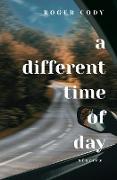 A Different Time of Day