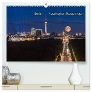 Berlin - Faszination Hauptstadt (hochwertiger Premium Wandkalender 2024 DIN A2 quer), Kunstdruck in Hochglanz