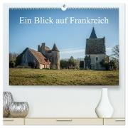 Ein Blick auf Frankreich (hochwertiger Premium Wandkalender 2024 DIN A2 quer), Kunstdruck in Hochglanz