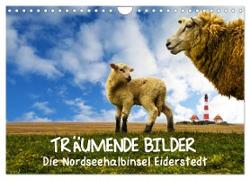 Träumende Bilder - Die Nordseehalbinsel Eiderstedt (Wandkalender 2024 DIN A4 quer), CALVENDO Monatskalender