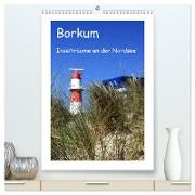 Borkum - Inselträume an der Nordsee (hochwertiger Premium Wandkalender 2024 DIN A2 hoch), Kunstdruck in Hochglanz