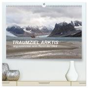 TRAUMZIEL ARKTIS, Impressionen vom Rand der Welt (hochwertiger Premium Wandkalender 2024 DIN A2 quer), Kunstdruck in Hochglanz