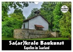Sa(ar)krale Baukunst - Kapellen im Saarland (Wandkalender 2024 DIN A4 quer), CALVENDO Monatskalender