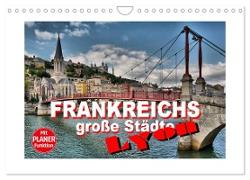 Frankreichs große Städte - Lyon (Wandkalender 2024 DIN A4 quer), CALVENDO Monatskalender