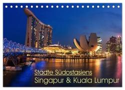 Städte Südostasiens - Singapur & Kuala Lumpur (Tischkalender 2024 DIN A5 quer), CALVENDO Monatskalender