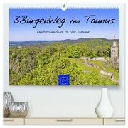 3BurgenWeg im Taunus - Der Erlebnispfad (hochwertiger Premium Wandkalender 2024 DIN A2 quer), Kunstdruck in Hochglanz