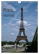 Paris, damals ... (Wandkalender 2024 DIN A4 hoch), CALVENDO Monatskalender