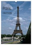Paris, damals ... (Wandkalender 2024 DIN A3 hoch), CALVENDO Monatskalender