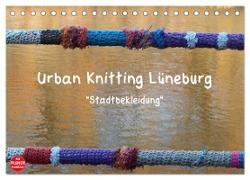 Urban Knitting Lüneburg (Tischkalender 2024 DIN A5 quer), CALVENDO Monatskalender