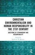 Christian Environmentalism and Human Responsibility in the 21st Century