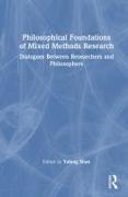Philosophical Foundations of Mixed Methods Research