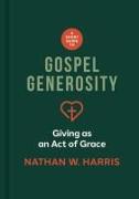 A Short Guide to Gospel Generosity