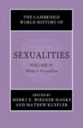 The Cambridge World History of Sexualities: Volume 4, Modern Sexualities