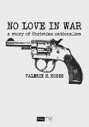 No Love in War