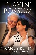 Playin' Possum: My Memories of George Jones