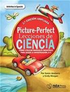 Picture-Perfect Lecciones de Ciencia, Segunda Edición Ampliada: Cómo Utilizar Manuales Infantiles Para Guiar La Investigación, 3-6 (Activities in Span