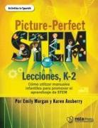 Picture-Perfect Stem Lecciones, K-2: Cómo Utilizar Manuales Infantiles Para Promover El Aprendizaje de Stem (Activities in Spanish)