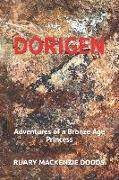 Dorigen: Adventures of a Bronze Age Princess