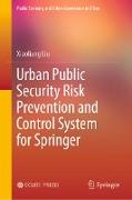 Risk Prevention and Control System of Urban Public Security
