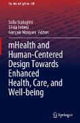 Mhealth and Human-Centered Design Towards Enhanced Health, Care, and Well-Being