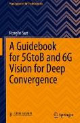 A Guidebook for 5gtob and 6g Vision for Deep Convergence