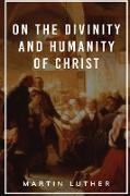 On the Divinity and Humanity of Christ