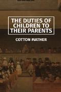 The Duties of Children to their Parents