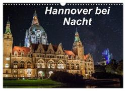 Hannover bei Nacht (Wandkalender 2024 DIN A3 quer), CALVENDO Monatskalender