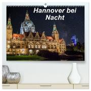 Hannover bei Nacht (hochwertiger Premium Wandkalender 2024 DIN A2 quer), Kunstdruck in Hochglanz