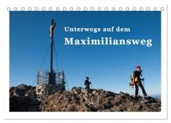 Unterwegs auf dem Maximiliansweg (Tischkalender 2024 DIN A5 quer), CALVENDO Monatskalender