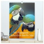 Mit Papageien farbenfroh durchs Jahr (hochwertiger Premium Wandkalender 2024 DIN A2 hoch), Kunstdruck in Hochglanz