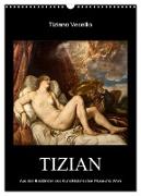 Tiziano Vecellio - Tizian (Wandkalender 2024 DIN A3 hoch), CALVENDO Monatskalender