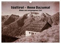 Südtirol - Anno Dazumal (Wandkalender 2024 DIN A3 quer), CALVENDO Monatskalender