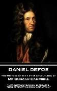 Daniel Defoe - The History of the Life & Adventures of Mr Duncan Campbell: "Redemption from sin is greater then redemption from affliction"