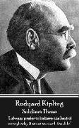 Rudyard Kipling - Soldiers Three: 'I always prefer to believe the best of everybody, it saves so much trouble''